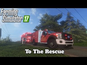 FS17 Mod Spotlight - EP. 52: To The Rescue!