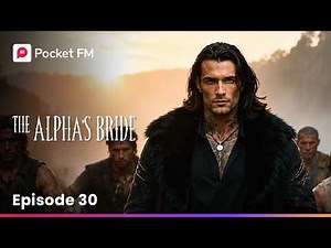 Ep 30 | The Alpha's Bride | Pocket FM