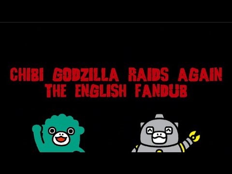 Chibi Godzilla Raids Again: The English Fandub - Season 1 Trailer