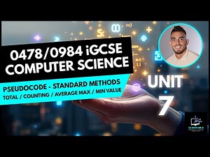 0478/0984 iGCSE Computer Science - Unit 7 Lesson 7: Pseudocode - Total, Count, Average, Max/Min
