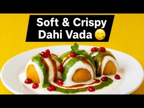 How To Make Perfect Dahi Vada | Step by Step Homemade Dahi Vada Recipe
