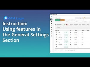 GPM Login: Full Tutorial on General Settings Configuration (2025)