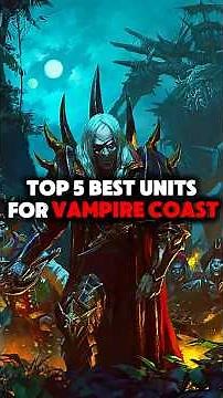 Vampire Coast: The 5 BEST Units