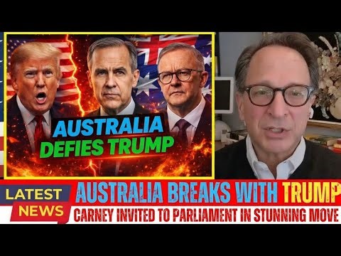 1 Mintues Ago : Australia Breaks With Trump — Carney Invited to Parliament in Stunning Move