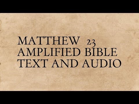 Matthew 23 - Amplified Bible - Text And Audio