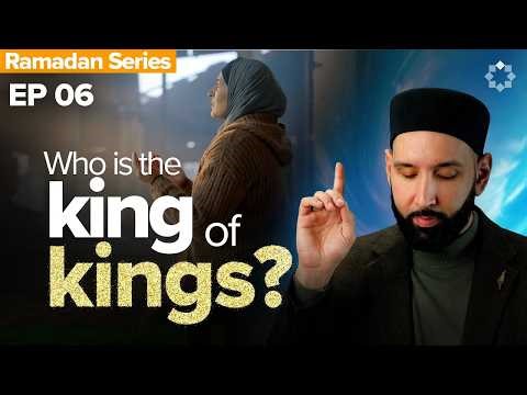The King Above Every Throne | Allah's Names | Dr. Omar Suleiman | Ramadan Series 2026