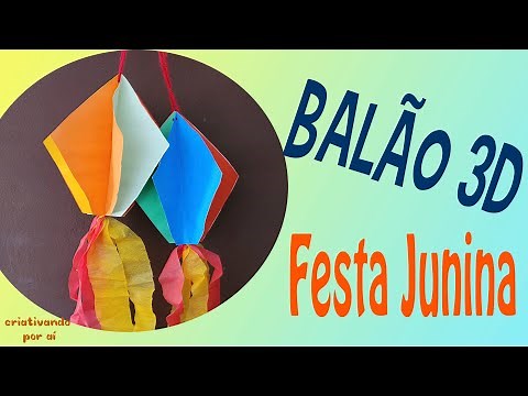 BALÃO 3D PARA DECORAÇÃO DE FESTA JUNINA OU JULINA I COM MOLDE