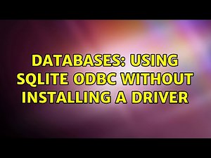 Databases: Using SQLite ODBC without installing a driver (2 Solutions!!)