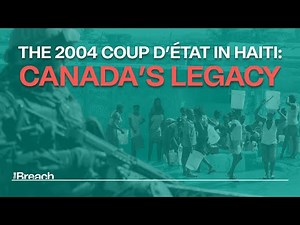 The 2004 coup d’état in Haiti: Canada’s legacy