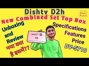 Dishtv D2h New Set Top Box (dv- 5710) Unboxing And Review 2023||@PrinceTheGuider