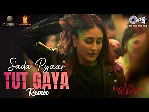 Sada Pyaar Tut Gaya Remix | The Buckingham Murders | Kareena Kapoor Khan, Bally Sagoo,Vicky Marley