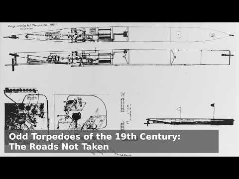 Experimental Torpedoes of the 19th Century - The Roads Not Taken