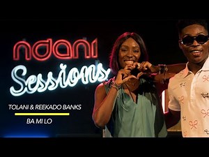 Tolani and Reekado Banks Perform 'Ba Mi Lo' LIVE on NdaniSessions