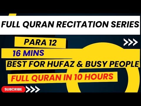 Para 12 (Juz 12) | Fast & Clear Quran Recitation | Best for Hifz, Daily Listening & Busy Muslims