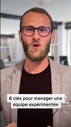 6 clés pour manager une équipe expérimentée