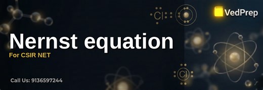 Nernst equation For CSIR NET: Complete Guide for Competitive Exams 2026 - Vedprep Main Exams