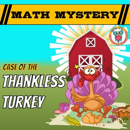 Thanksgiving Math Mystery - Thanksgiving Activity Case of the Thankless Turkey