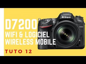 Photo Tutorial 12 D7200 "WIFI & using the Wireless mobile utility software"