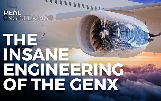 [中英字幕] 通用电气GEnX发动机背后的工程学奇迹 | Real Engineering
