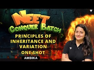 Principles of Inheritance and Variation | One Shot | NEET Conquer | Ambika