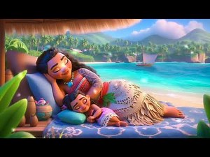 Moana’s Ocean Lullaby | Sleeping Beside the Sea with Her Daughter | Bedtime Song for Kids