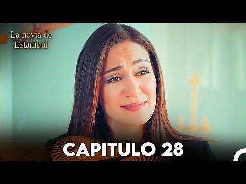 La Novia De Estambul Capítulo 28 (Doblada En Español)