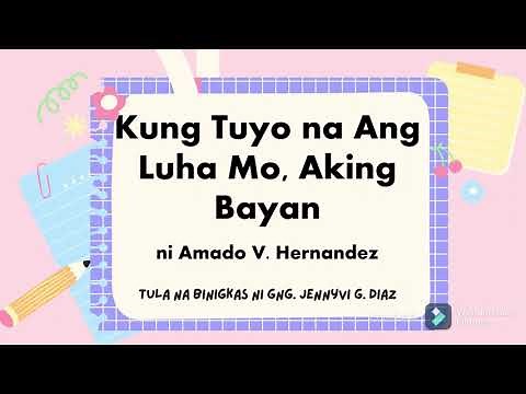 KUNG TUYO NA ANG LUHA MO AKING BAYAN NI AMADO V HERNANDEZ