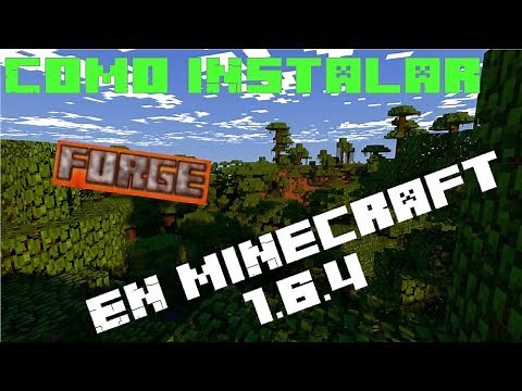 Como Instalar Forge y Poner Mods en Minecraft 1.6.4 (Mediafire)
