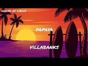Villabanks - PAPAYA (Testo/Lyrics)