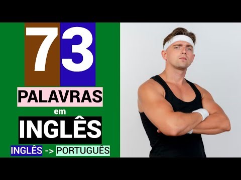 73 PALAVRAS em INGLÊS | Educação | Língua inglesa | Aprender | Vídeo | Estudar | INGLÊS - PORTUGUÊS.