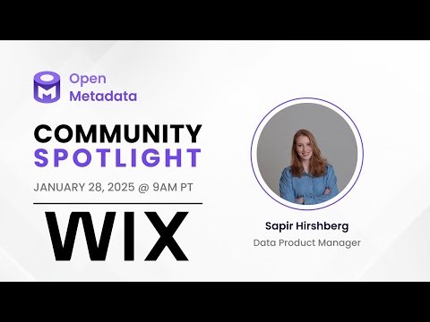 OpenMetadata Community Spotlight - OpenMetadata @ Wix with Sapir Hirshberg