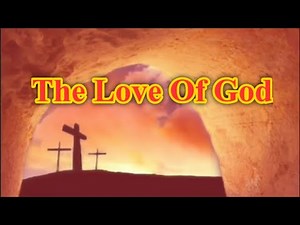 The Love Of God -with Lyrics (Gospel Song)