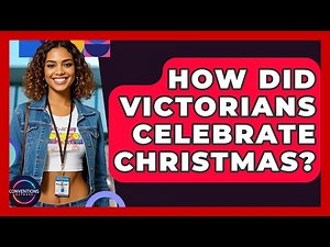How Did Victorians Celebrate Christmas? - Conventions Network