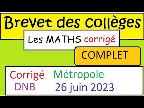 Corrigé complet du sujet de mathsmétropole 26 juin 2023 du BREVET des collèges 2023 - DNB
