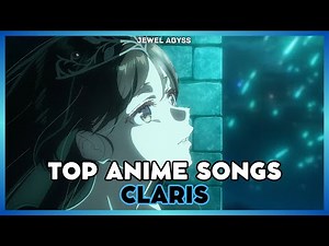 Top ClariS Anime Songs