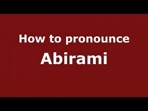 How to Pronounce Abirami - PronounceNames.com