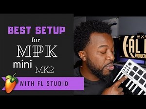 (Tutorial) Best Setup for Akai MPK Mini MK2 with FL Studio