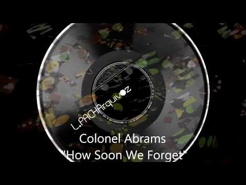 Colonel Abrams - How Soon We Forget (Extended)