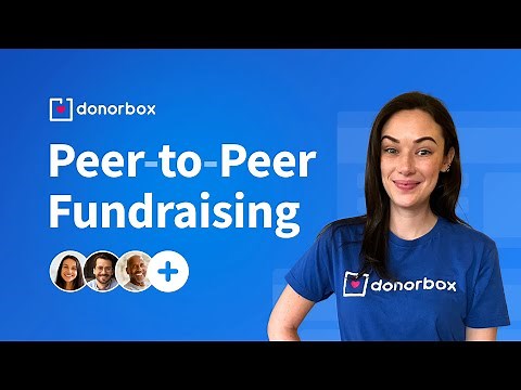 How to Create a Successful Peer-to-Peer Fundraising Campaign: Step-by-Step Guide