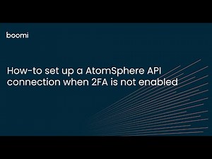 How to setup Atomsphere API connection when 2fa is not enabled.