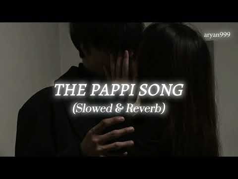 The Pappi Song (Slowed & Reverb) | ARYAN