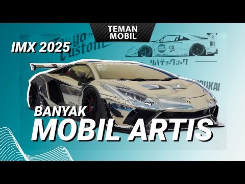 DARI MOBIL ARTIS SAMPAI MODIF JUTAN RUPIAH! Semua ADA di IMX 2025