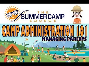 Camp Administration 101: Managing Camp Parents