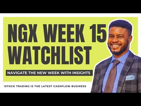 Top 5 Stocks to Watch on the Nigerian Stock Exchange This Week (Week 15 Market Outlook)