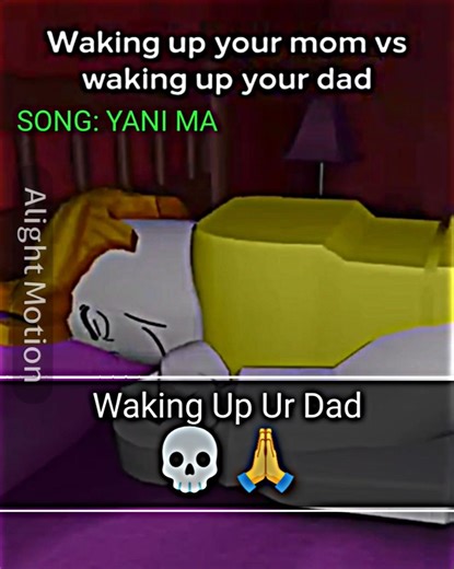 Waking up ur dad up || song name - Yani ma|| @Potemer pls 1k likes...!!!