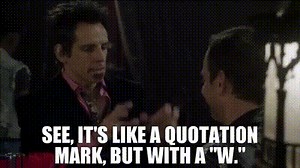 See, it's like a quotation mark, but with a "W."