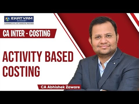 CA Inter Costing | Lec 9 Activity Based Costing | CA Abhishek Zaware