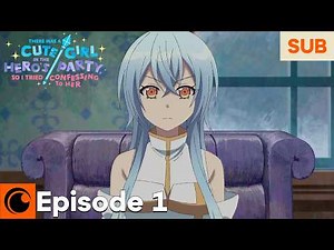 There was a Cute Girl in the Hero’s Party, so I Tried Confessing to Her Episode 1 SUB
