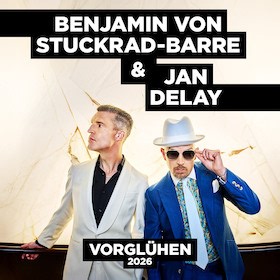 Vorglühen 2026 - BENJAMIN VON STUCKRAD-BARRE & JAN DELAY - Reservix - dein Ticketportal