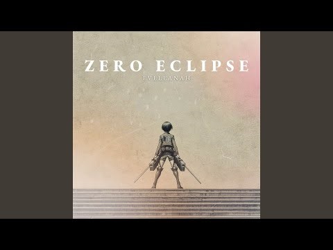 Zero Eclipse (From "Attack on Titan")